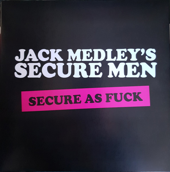 Jack Medley's Secure Men — Secure As Fuck