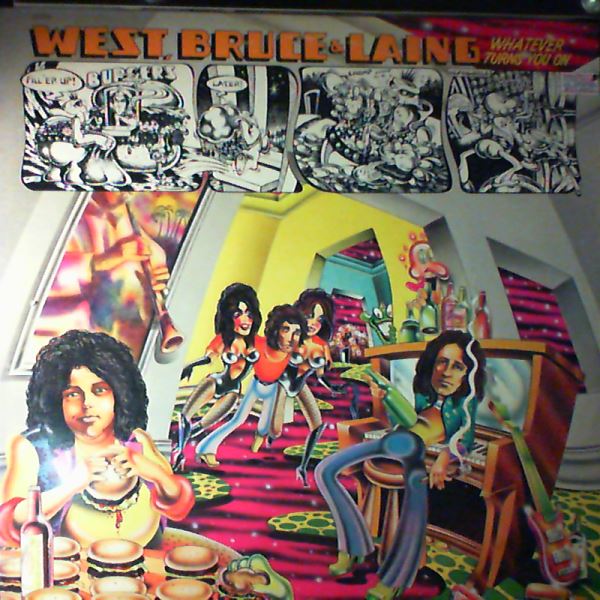 West, Bruce & Laing — Whatever Turns You On
