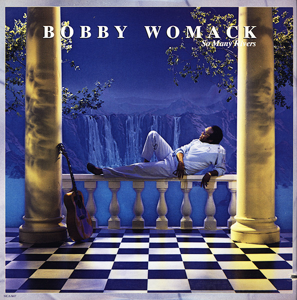 Womack Bobby — So Many Rivers
