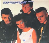 BOW WOW WOW — When The Going Gets ToughThe Tough Get Going