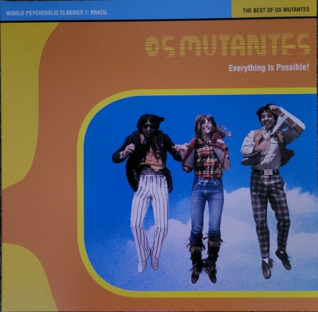 OS MUTANTES — Everything Is Possible! - The Best Of Os Mutantes