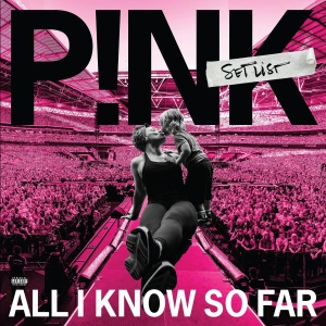 Pink — All I Know So Far: Setlist