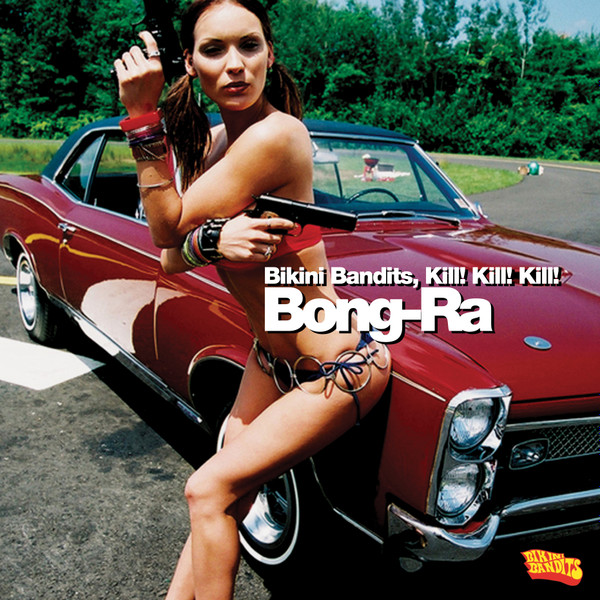BONG-RA — BIKINI BANDITS, KILL! KILL! KILL!