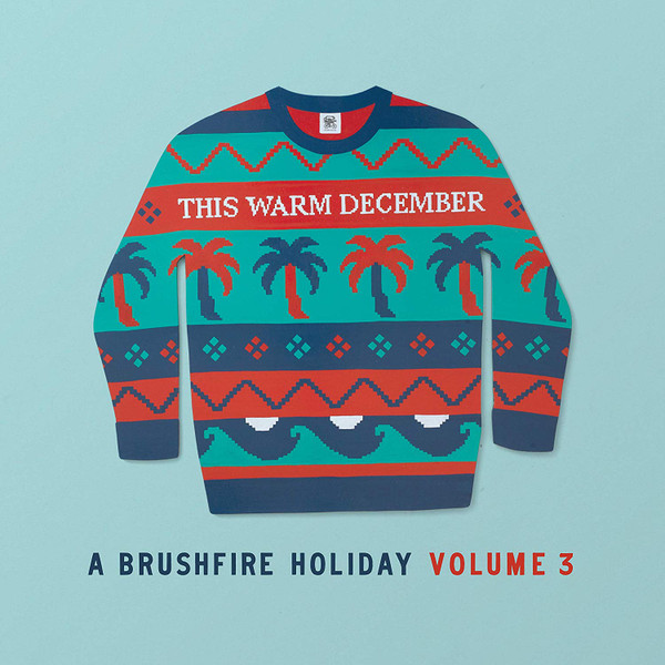 Various — This Warm December - A Brushfire Holiday Volume 3