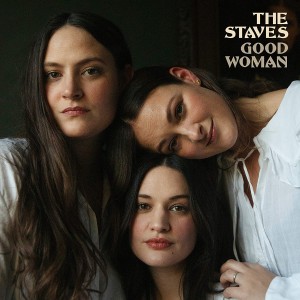 The Staves — Good Woman