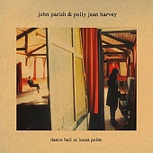 PJ HARVEY — Dance Hall At Louse Point