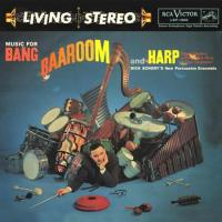 Schory Dick New Percussion Ensemble — Music For Bang, Baaroom And Harp