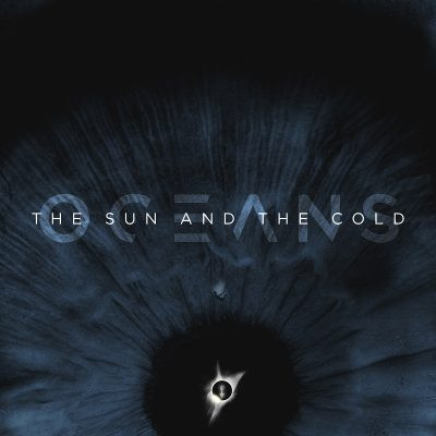 Oceans — The Sun And The Cold