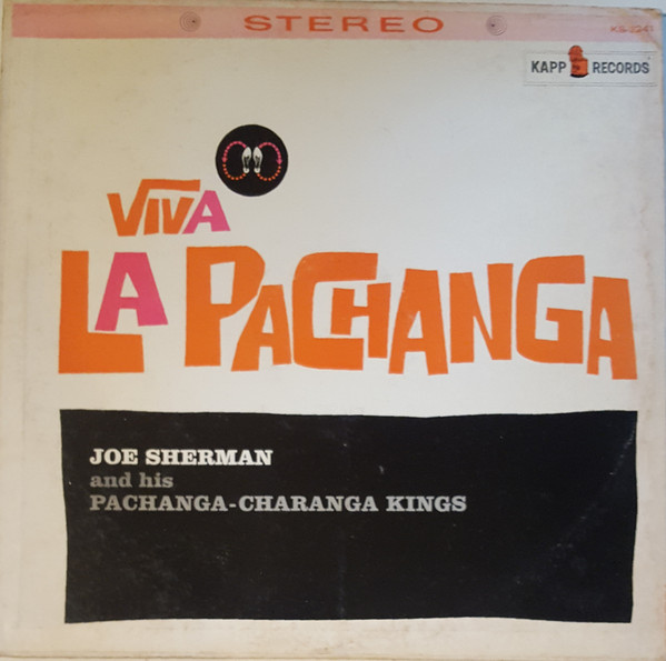 Sherman Joe and his Pachanga-Charanga Kings — Viva La Pachanga
