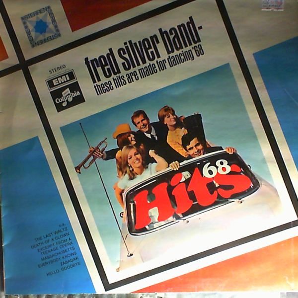 Silver Fred Band — These Hits Are Made For Dancing '68