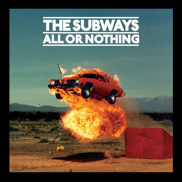 The Subways — All Or Nothing