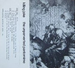 Killing Joke — The Unperverted Pantomime