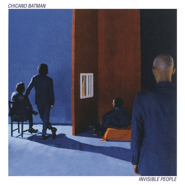 Chicano Batman — Invisible People