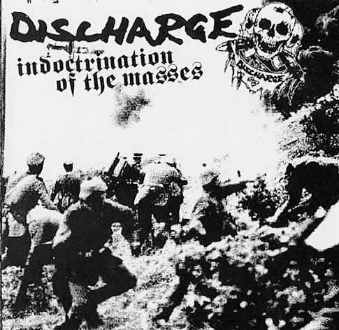 Discharge — Indoctrination Of The Masses