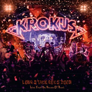 Krokus — Long Stick Goes Boom (Live From Da House Of Rust)