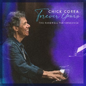 Chick Corea — Forever Yours: The Farewell Performance