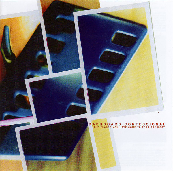 Dashboard Confessional — The Places You Have Come To Fear The Most