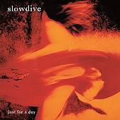 Slowdive — Just For A Day