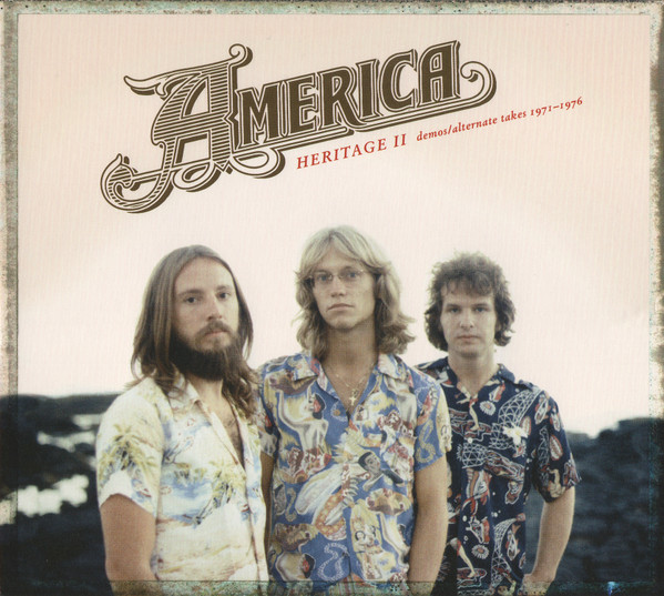 America — Heritage II: Demos/Alternate Takes 1971-1976