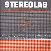 STEREOLAB — The Groop Played Space Age Bachelor Pad Music