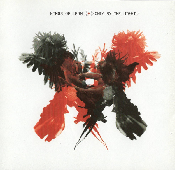 Kings Of Leon — Only By The Night