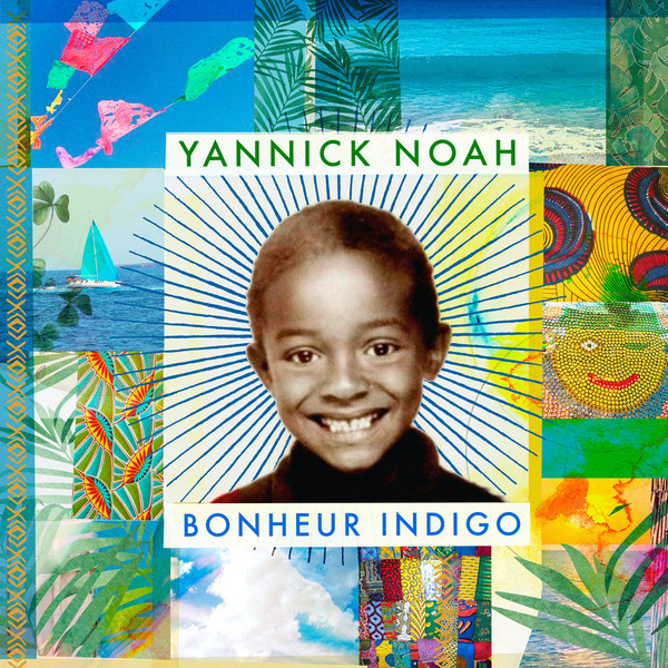 Yannick Noah — Bonheur Indigo