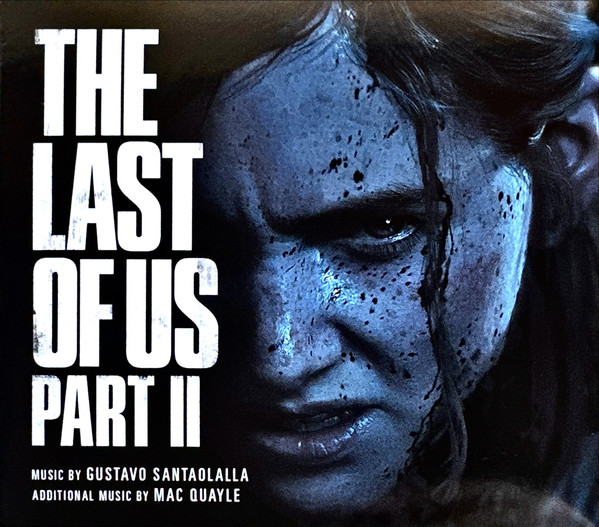 GUSTAVO SANTAOLALLA / MAC QUAYLE — The Last Of Us Part Ii (Original Soundtrack)
