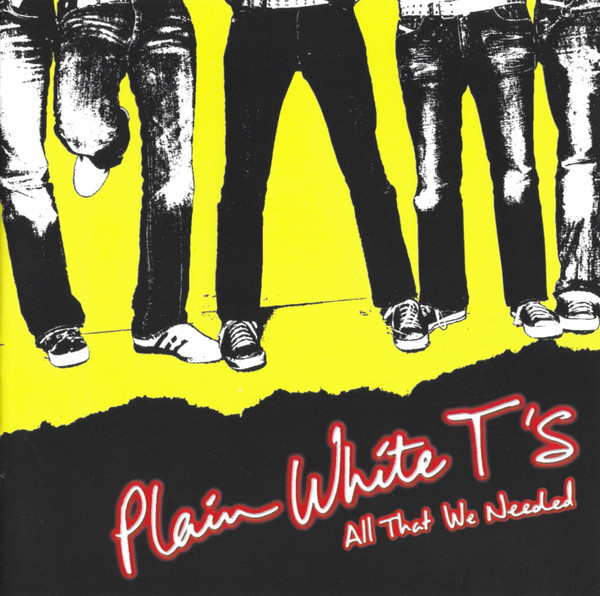 Plain White T's — All That We Needed