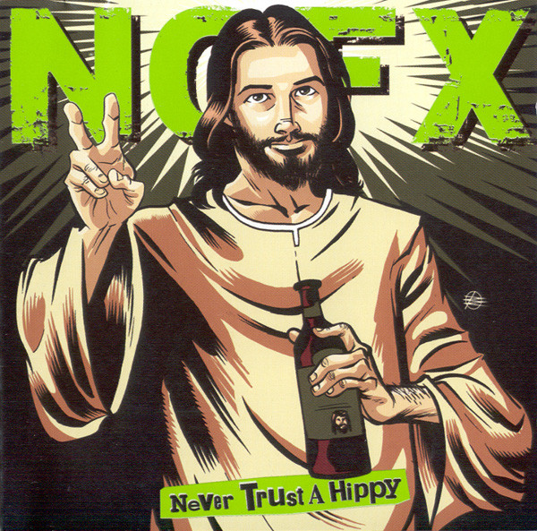 NOFX — Never Trust A Hippy