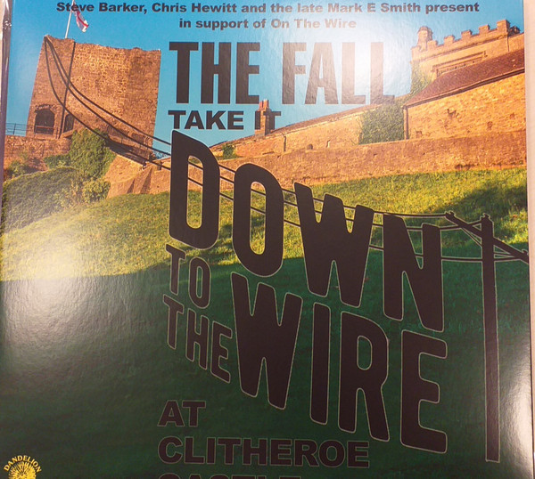 The Fall — Take It Down To The Wire At Clitheroe Castle