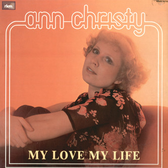 Ann Christy — My Love My Life