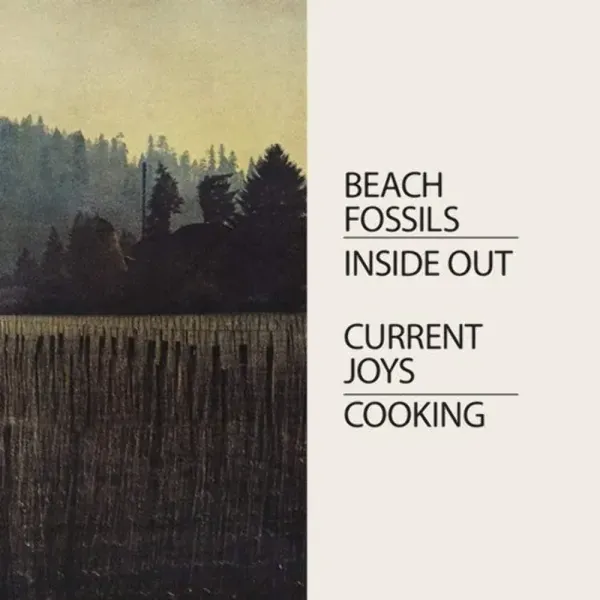 Current Joys & Beach Fossils — Cooking / Inside Out