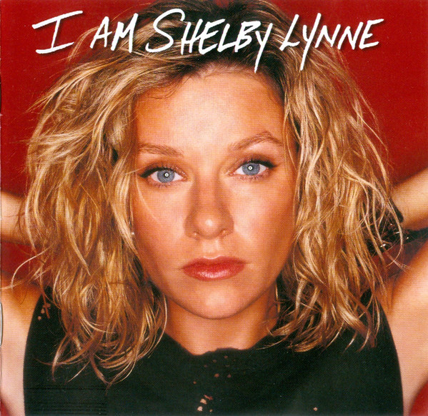 Shelby Lynne — I Am Shelby Lynne