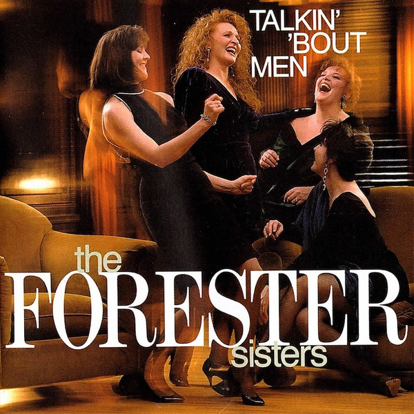 Forester Sisters — Talkin' 'bout men