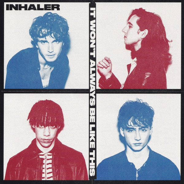 Inhaler — It Won’t Always Be Like This