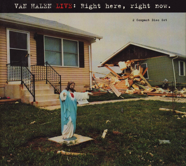 Van Halen — Live: Right Here, Right Now.