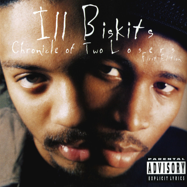 Ill Biskits — Chronicle Of Two Losers