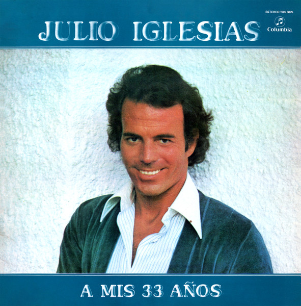 Iglesias Julio — A Mis 33 Anos