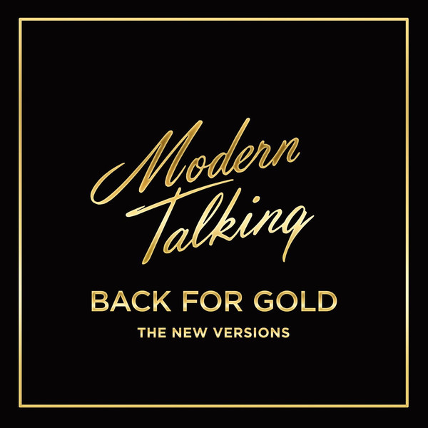 Modern Talking — Back For Gold - The New Versions