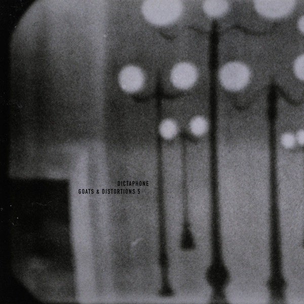 Dictaphone — Goats & Distortions 5