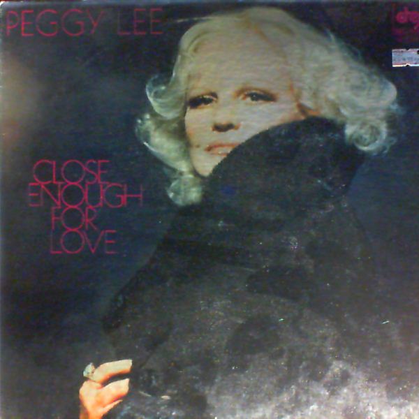 Lee Peggy — Close Enough For Love