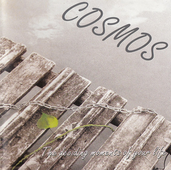 Cosmos — The Deciding Moments Of Your Life