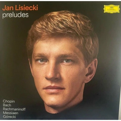 Jan Lisiecki — Preludes: Chopin/ Bach/ Rachmaninoff/ Messiaen/ G