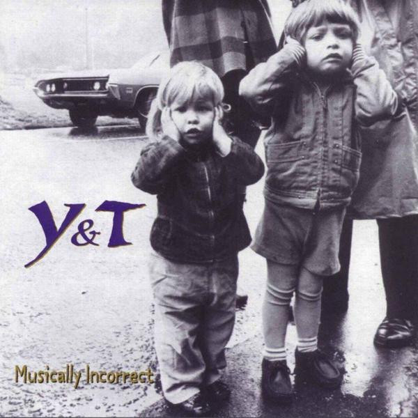 Y&T — MUSICALLY INCORRECT