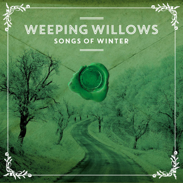 Weeping Willows — Songs Of Winter