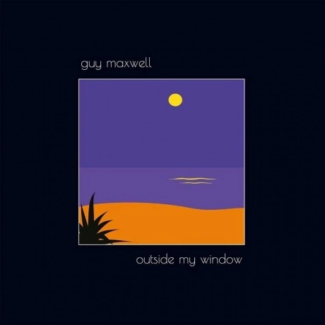Guy Maxwell — Outside My Window (4251804126175) виниловая пласти