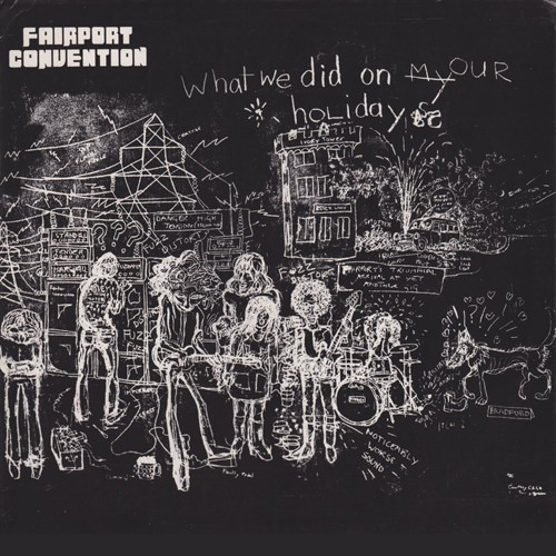 Fairport Convention — What We Did on Our Holidays