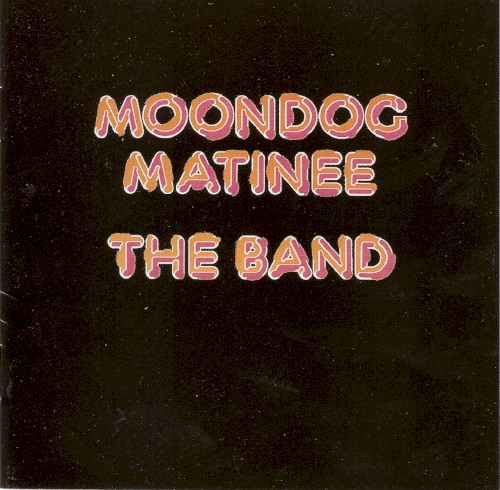The Band — Moondog Matinee