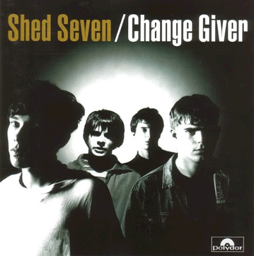 Shed Seven — Change Giver