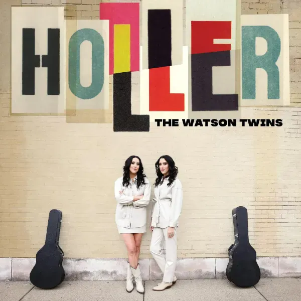 The Watson Twins — Holler